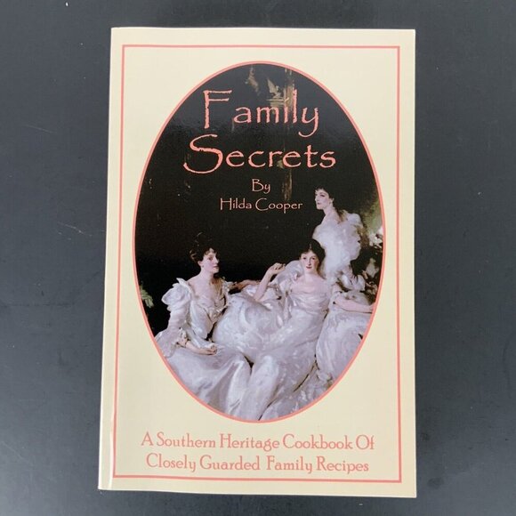 Family Secrets: A Southern Heritage Cookbook By Hilda Cooper 2001 Paperback - Picture 1 of 3